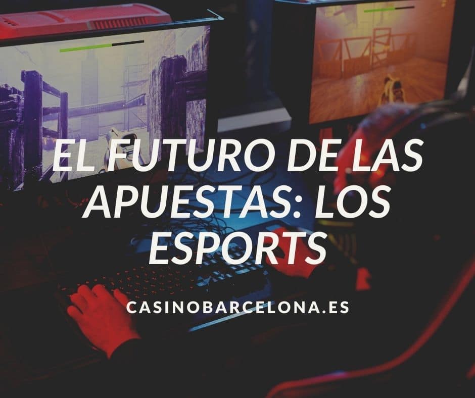 El futuro de las apuestas: los eSports - Corporativo blog CasinoBarcelona.es
