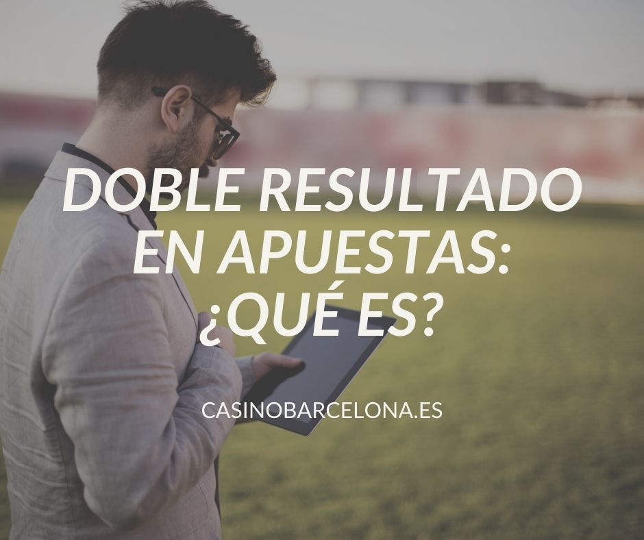 Doble resultado en apuestas: ¿qué es? - Imagen Contenido 2 CasinoBarcelona.es