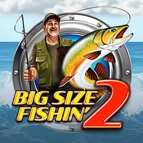 Big Size Fishin' 2